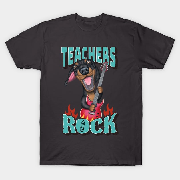Funny Cute Doxie  Dachshund Dog Teachers Rock Fur Baby T-Shirt by Danny Gordon Art